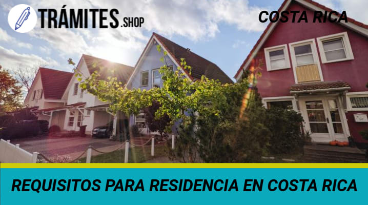 Requisitos para Residencia en Costa Rica